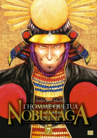 L'Homme qui tua Nobunaga T07